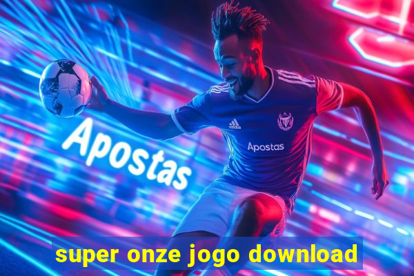 super onze jogo download